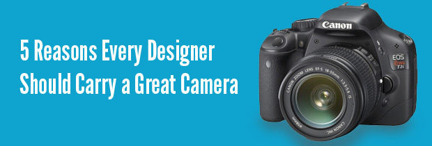 5 Reasons Every Designer Should Carry a Great Camera from Visual Swirl